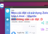 Mẹo cài đặt Zalo trên Ubuntu Linux thật đơn giản