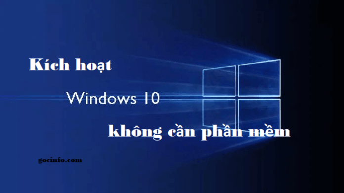 Tự kích hoạt Windows 10 không cần phần mềm